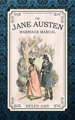 Helen Amy - The Jane Austen Marriage Manual - 9781445651729 - V9781445651729