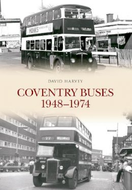 David Harvey - Coventry Buses 1948-1974 - 9781445651781 - V9781445651781