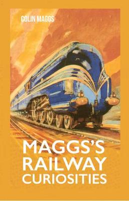 Colin G. Maggs - Maggs´s Railway Curiosities - 9781445652658 - V9781445652658