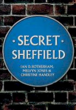 Ian D. Rotherham - Secret Sheffield - 9781445653105 - V9781445653105