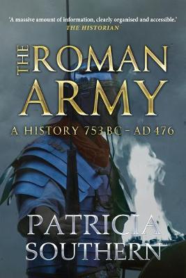 Patricia Southern - The Roman Army: A History 753BC-AD476 - 9781445655338 - V9781445655338