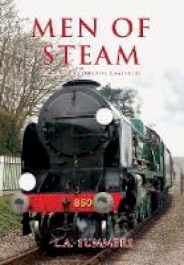 L. A. Summers - Men of Steam: Britain´s Locomotive Engineers - 9781445656052 - V9781445656052