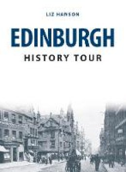 Liz Hanson - Edinburgh History Tour - 9781445656076 - V9781445656076