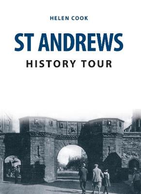 Helen Cook - St Andrews History Tour - 9781445657677 - V9781445657677