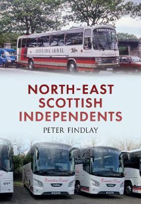 Peter Findlay - North-East Scottish Independents - 9781445659039 - V9781445659039