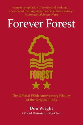 Don Wright - Forever Forest: The Official 150th Anniversary History of the Original Reds - 9781445661315 - V9781445661315