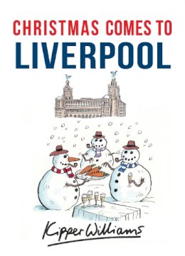 Kipper Williams - Christmas Comes to Liverpool - 9781445663609 - V9781445663609