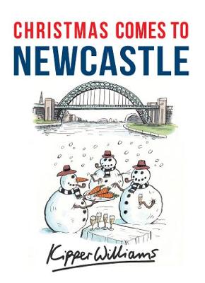 Kipper Williams - Christmas Comes to Newcastle - 9781445663623 - V9781445663623