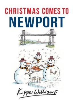 Kipper Williams - Christmas Comes to Newport - 9781445663647 - V9781445663647