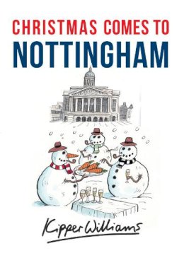 Kipper Williams - Christmas Comes to Nottingham - 9781445663685 - V9781445663685