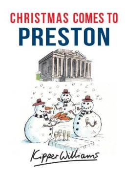 Kipper Williams - Christmas Comes to Preston - 9781445663708 - V9781445663708