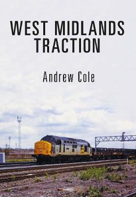 Andrew Cole - West Midlands Traction - 9781445664590 - V9781445664590