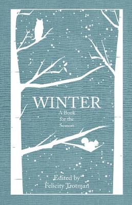 Felicity Trotman (Ed.) - Winter: A Book for the Season - 9781445664743 - V9781445664743