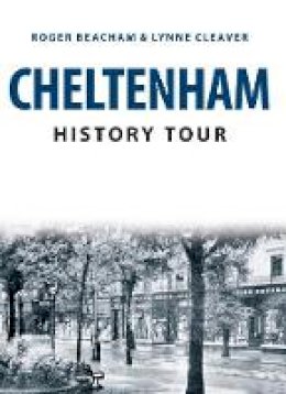 Roger Beacham - Cheltenham History Tour - 9781445666105 - V9781445666105