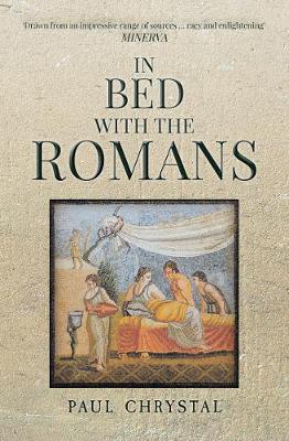 Paul Chrystal - In Bed with the Romans - 9781445666730 - V9781445666730