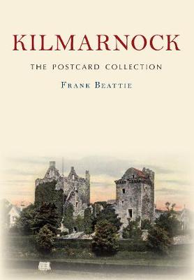 Frank Beattie - Kilmarnock The Postcard Collection - 9781445670348 - V9781445670348