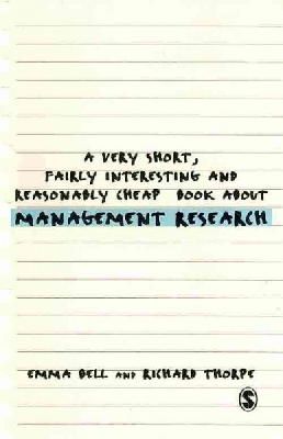 Emma Bell - A Very Short, Fairly Interesting and Reasonably Cheap Book about Management Research - 9781446201626 - V9781446201626