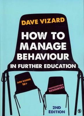 Dave Vizard - How to Manage Behaviour in Further Education - 9781446202838 - V9781446202838
