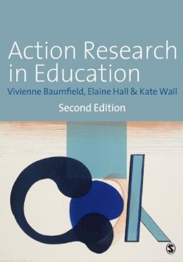 Vivienne Marie Baumfield - Action Research in Education: Learning Through Practitioner Enquiry - 9781446207208 - V9781446207208