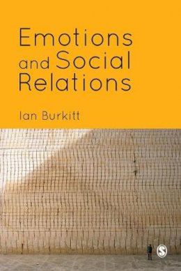 Ian Burkitt - Emotions and Social Relations - 9781446209301 - V9781446209301