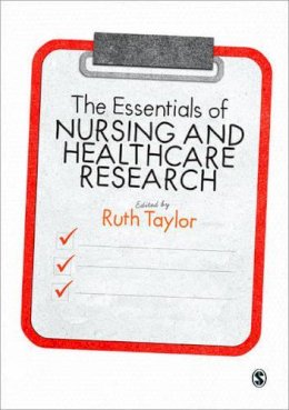 Ruth (Ed) Taylor - The Essentials of Nursing and Healthcare Research - 9781446249475 - V9781446249475