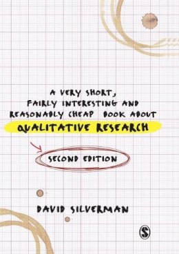 David Silverman - A Very Short, Fairly Interesting and Reasonably Cheap Book about Qualitative Research - 9781446252185 - V9781446252185
