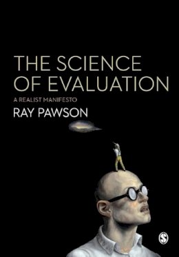 Ray Pawson - The Science of Evaluation: A Realist Manifesto - 9781446252437 - V9781446252437