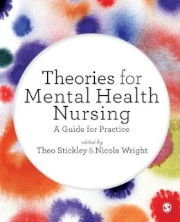 Theo Stickley - Theories for Mental Health Nursing: A Guide for Practice - 9781446257401 - V9781446257401