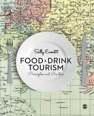 Sally Everett - Food and Drink Tourism: Principles and Practice - 9781446267738 - V9781446267738