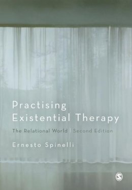 Ernesto Spinelli - Practising Existential Therapy: The Relational World - 9781446272350 - V9781446272350