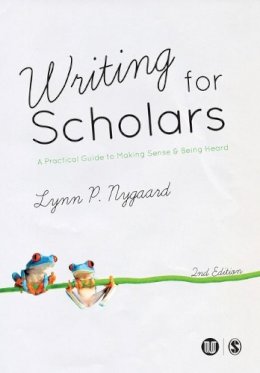 Lynn Nygaard - Writing for Scholars: A Practical Guide to Making Sense & Being Heard - 9781446282540 - V9781446282540