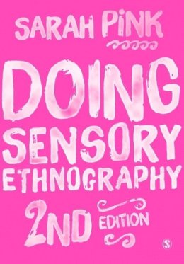 Sarah Pink - Doing Sensory Ethnography - 9781446287590 - V9781446287590