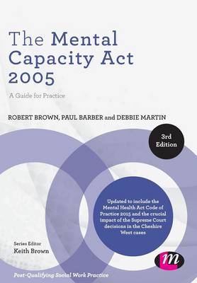 Robert A. Brown - The Mental Capacity Act 2005: A Guide for Practice - 9781446294215 - V9781446294215