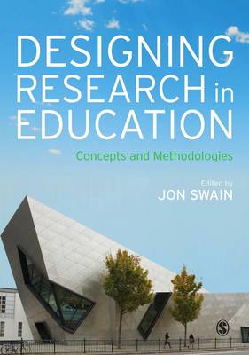 Jon Swain - Designing Research in Education: Concepts and Methodologies - 9781446294260 - V9781446294260