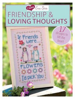 Various - I Love Cross Stitch – Friendship & Loving Thoughts: 17 Designs to Lift the Heart - 9781446303399 - V9781446303399