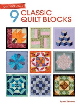 Edwards, Lynne - Quilt Essentials - 9 Classic Quilt Blocks - 9781446303498 - V9781446303498