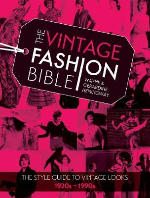 Wayne Hemingway - The Vintage Fashion Bible: The style guide to vintage looks 1920s -1990s - 9781446304419 - V9781446304419