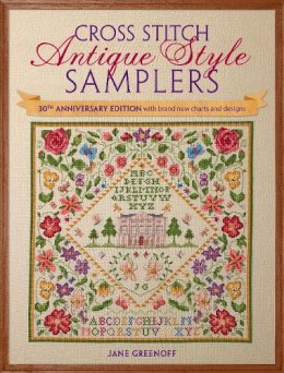 Jane Greenoff - Cross Stitch Antique Style Samplers: 30th Anniversary Edition with Brand New Charts and Designs - 9781446304495 - V9781446304495