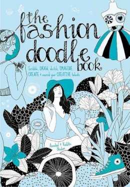 Annabel Bénilan - The Fashion Doodle Book: Scribble, Draw, Sketch, Imagi, Create and Nourish Your Creative Talents - 9781446304549 - V9781446304549