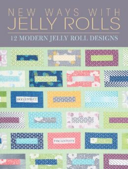 Pam Lintott - New Ways with Jelly Rolls: 12 Reversible Modern Jelly Roll Quilts - 9781446304761 - V9781446304761