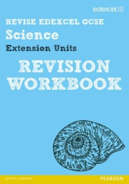 Johnson, Penny; Salter, Julia; Roberts, Ian; Ellis, Peter; Riddle, Damian - REVISE Edexcel: Edexcel GCSE Science Extension Units Revision Workbook - 9781446902585 - V9781446902585