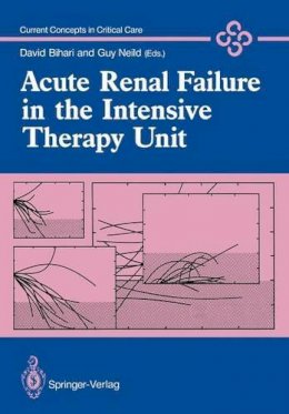 David Bihari - Acute Renal Failure in the Intensive Therapy Unit - 9781447117520 - V9781447117520