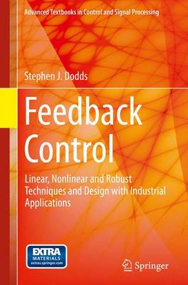 Stephen J. Dodds - Feedback Control: Linear, Nonlinear and Robust Techniques and Design with Industrial Applications - 9781447166740 - V9781447166740
