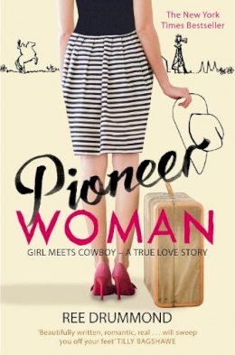 Ree Drummond - Pioneer Woman: Girl Meets Cowboy - A True Love Story - 9781447202073 - V9781447202073