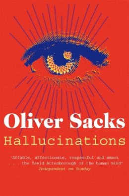 Oliver Sacks - Hallucinations - 9781447208266 - 9781447208266