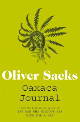 Oliver Sacks - Oaxaca Journal - 9781447208341 - 9781447208341