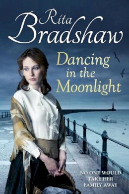 Rita Bradshaw - Dancing in the Moonlight - 9781447217299 - V9781447217299