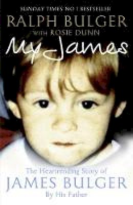 Ralph Bulger - My James: The Heart-rending Story of James Bulger by His Father - 9781447218746 - V9781447218746
