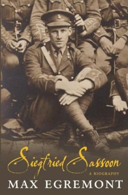 Max Egremont - Siegfried Sassoon: A Biography - 9781447243281 - V9781447243281