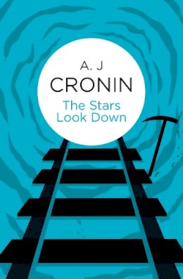 A. J. Cronin - The Stars Look Down - 9781447243793 - V9781447243793